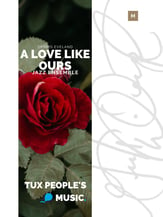 A Love Like Ours Jazz Ensemble sheet music cover